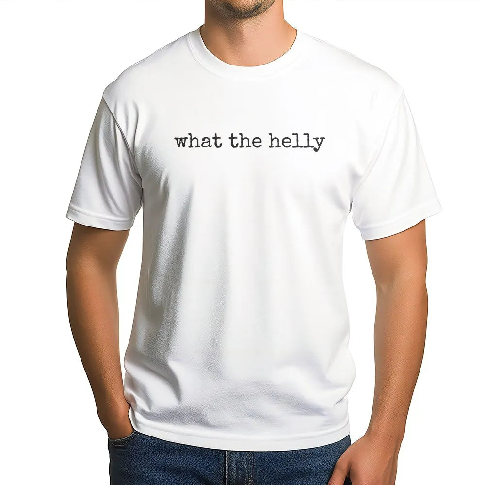 What The Helly T-Shirt | Funny Sarcastic Quote Sweatshirt | Soft Pullover | Trendy Viral Meme Gift for Women